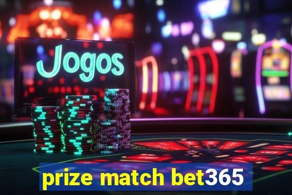 prize match bet365